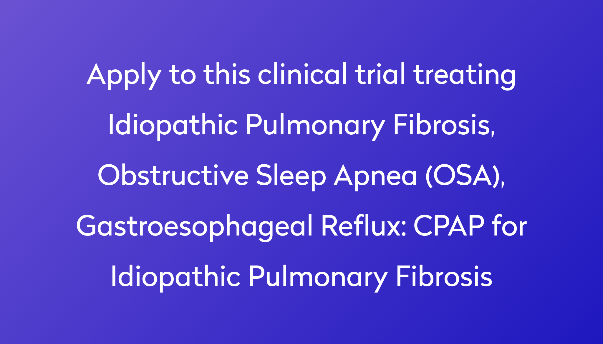 CPAP for Idiopathic Pulmonary Fibrosis Clinical Trial 2024 Power